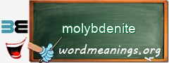 WordMeaning blackboard for molybdenite